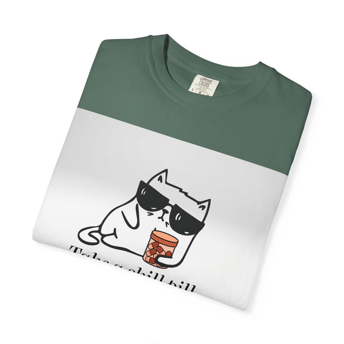 Take a chill pill T-shirt