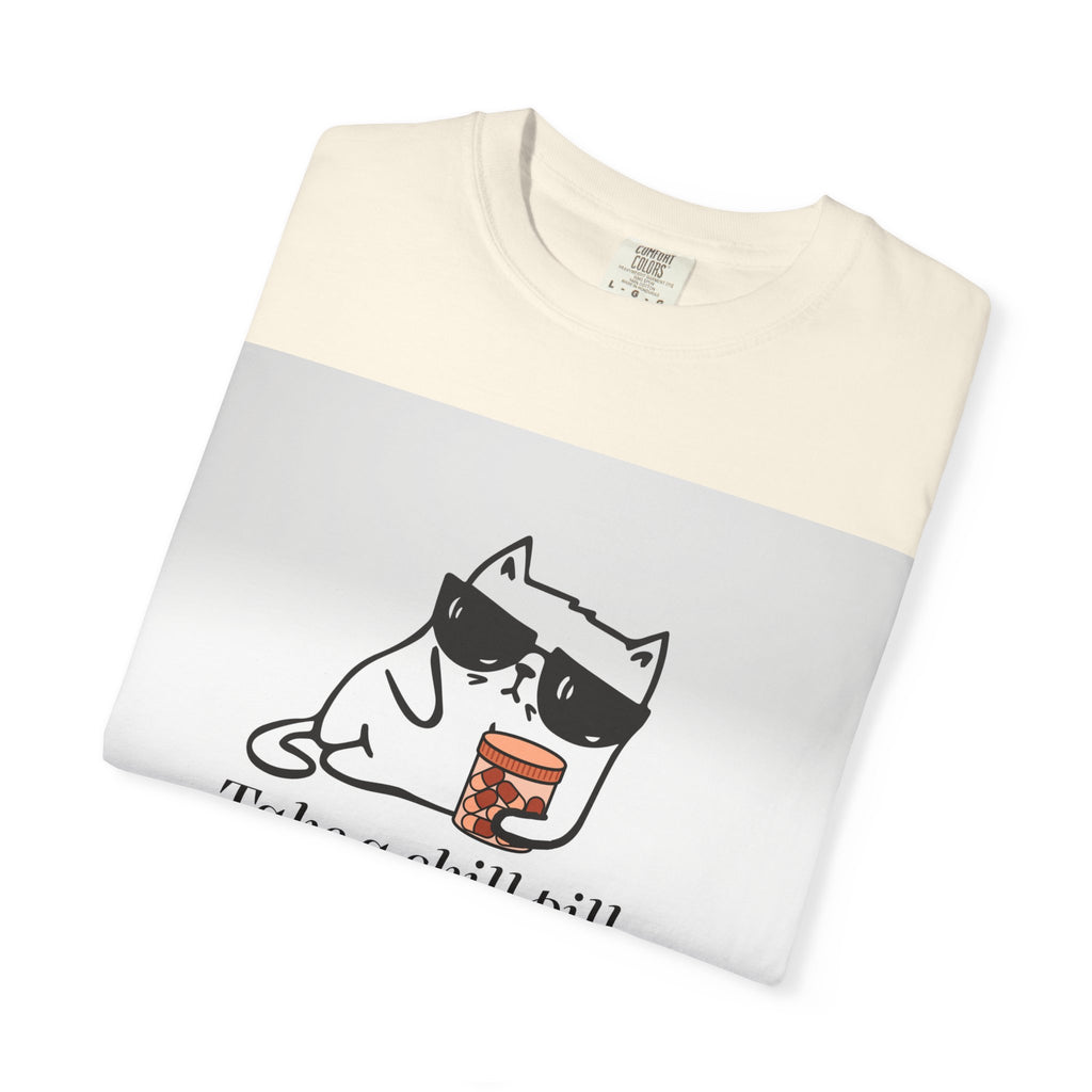 Take a chill pill T-shirt