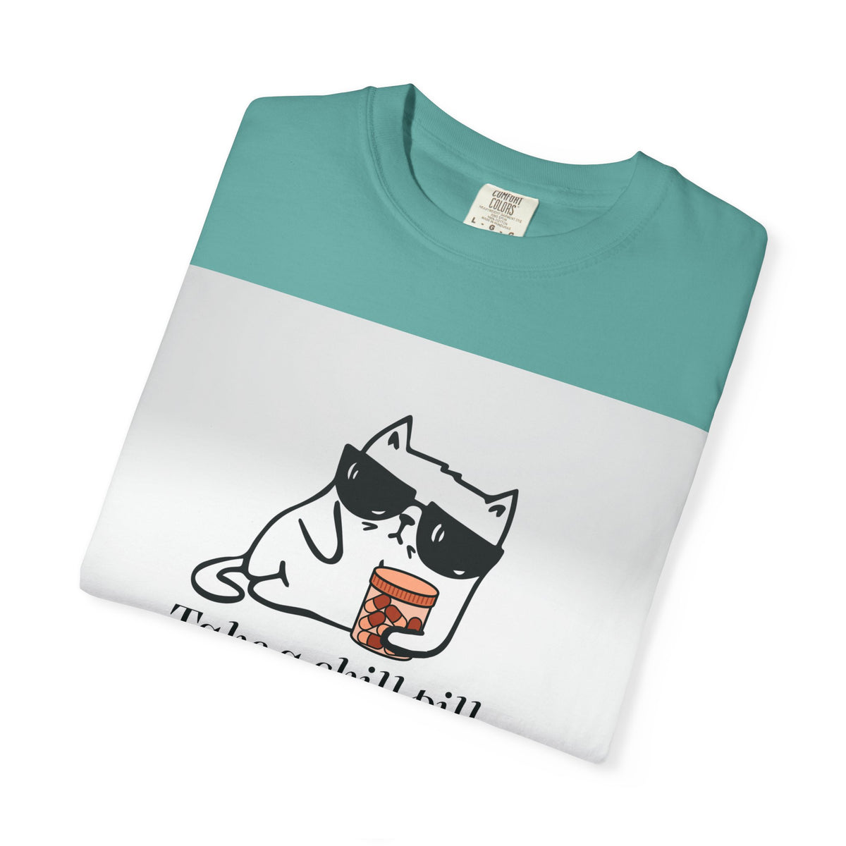 Take a chill pill T-shirt