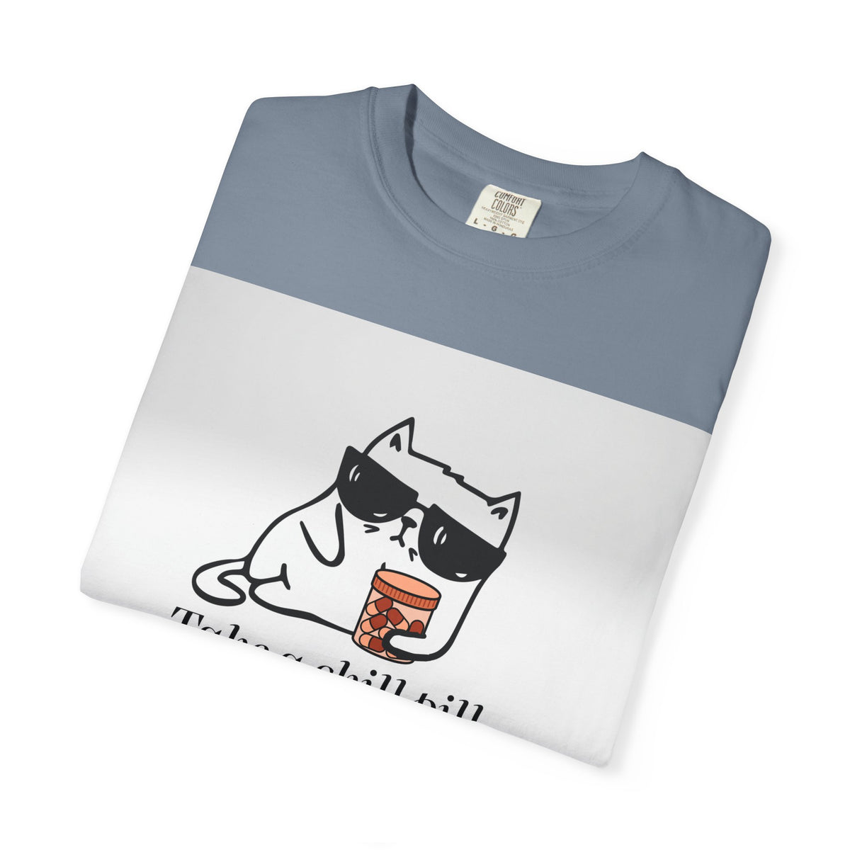 Take a chill pill T-shirt