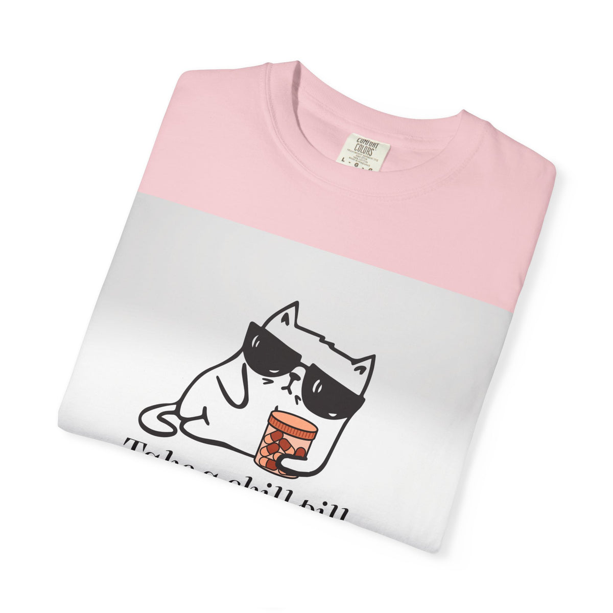 Take a chill pill T-shirt