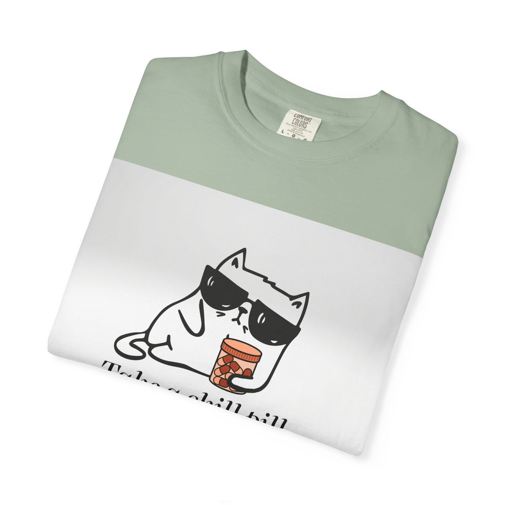 Take a chill pill T-shirt