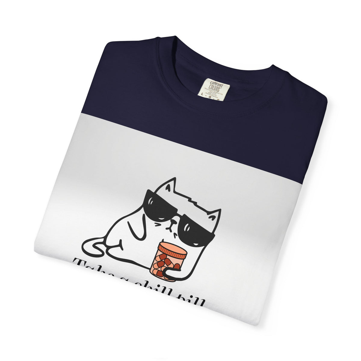 Take a chill pill T-shirt