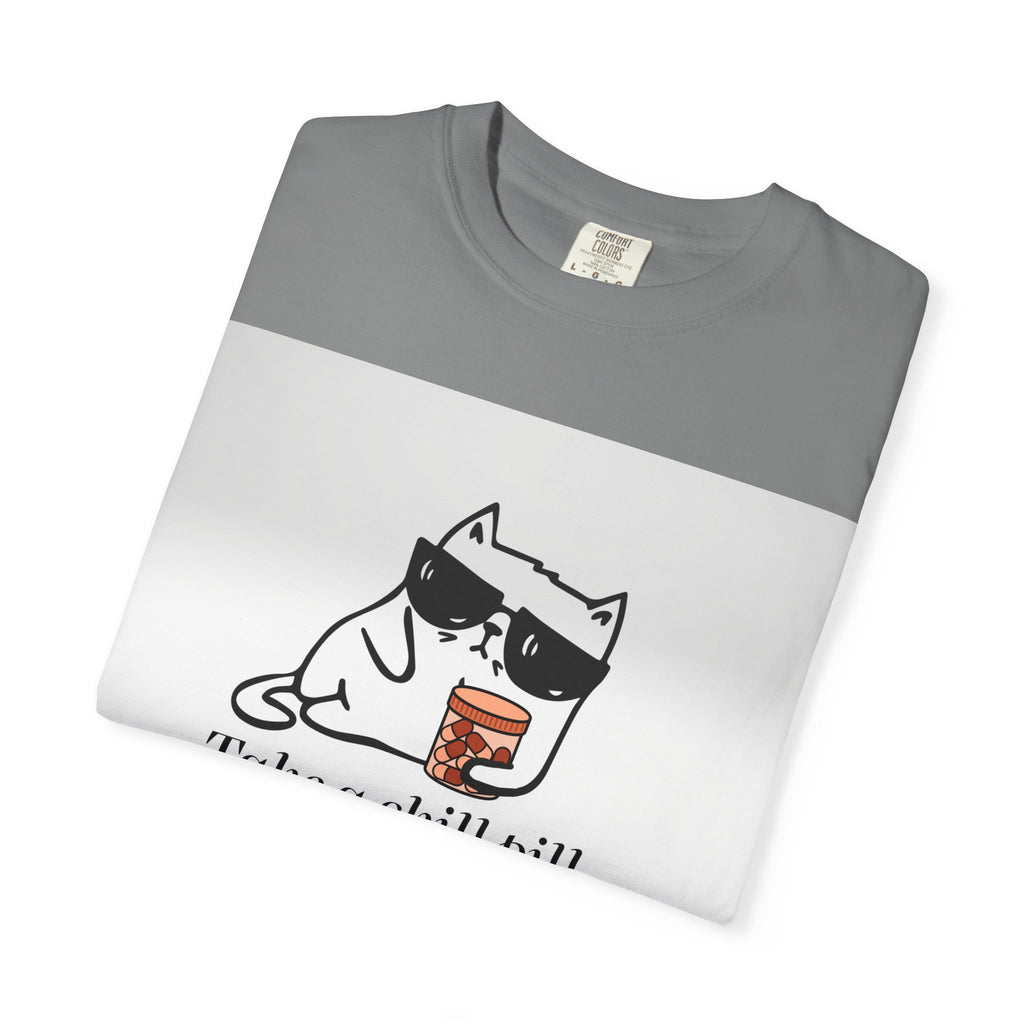 Take a chill pill T-shirt